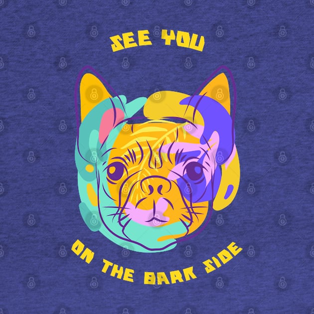 See you on the bark side frenchie by Rdxart